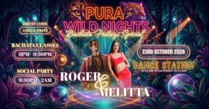 PURA WILD NIGHTS – BACHATA FRIDAYS SPECIAL – 23RD OCTOBER 2026