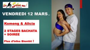 STAGES BACHATA AVEC KOMENG & ALICIA + SOIREE BSK