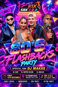 SUPER FIX SBK 2:2:2 Monthly Party – 80’s FLASHBACKS PARTY 🪩 with Special SBK DJ MAKAS