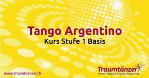 Tango Argentino-Kurs Stufe 1 – Basis