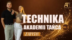 TECHNIKA AKADEMII TAŃCA II EDYCJA 🔥