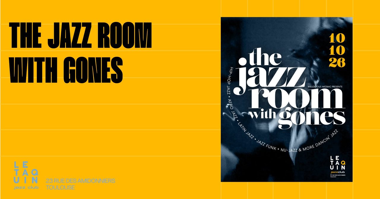 THE JAZZ ROOM WITH GONES [Jazz Funk / Latin Jazz / Hip-Hop Jazz / Afro Jazz / Nu Jazz]