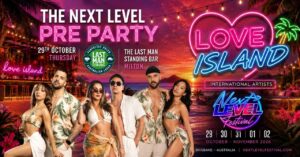 THE NEXT LEVEL PREPARTY – New Venue! The Last Man Standing – LOVE ISLAND EDITION