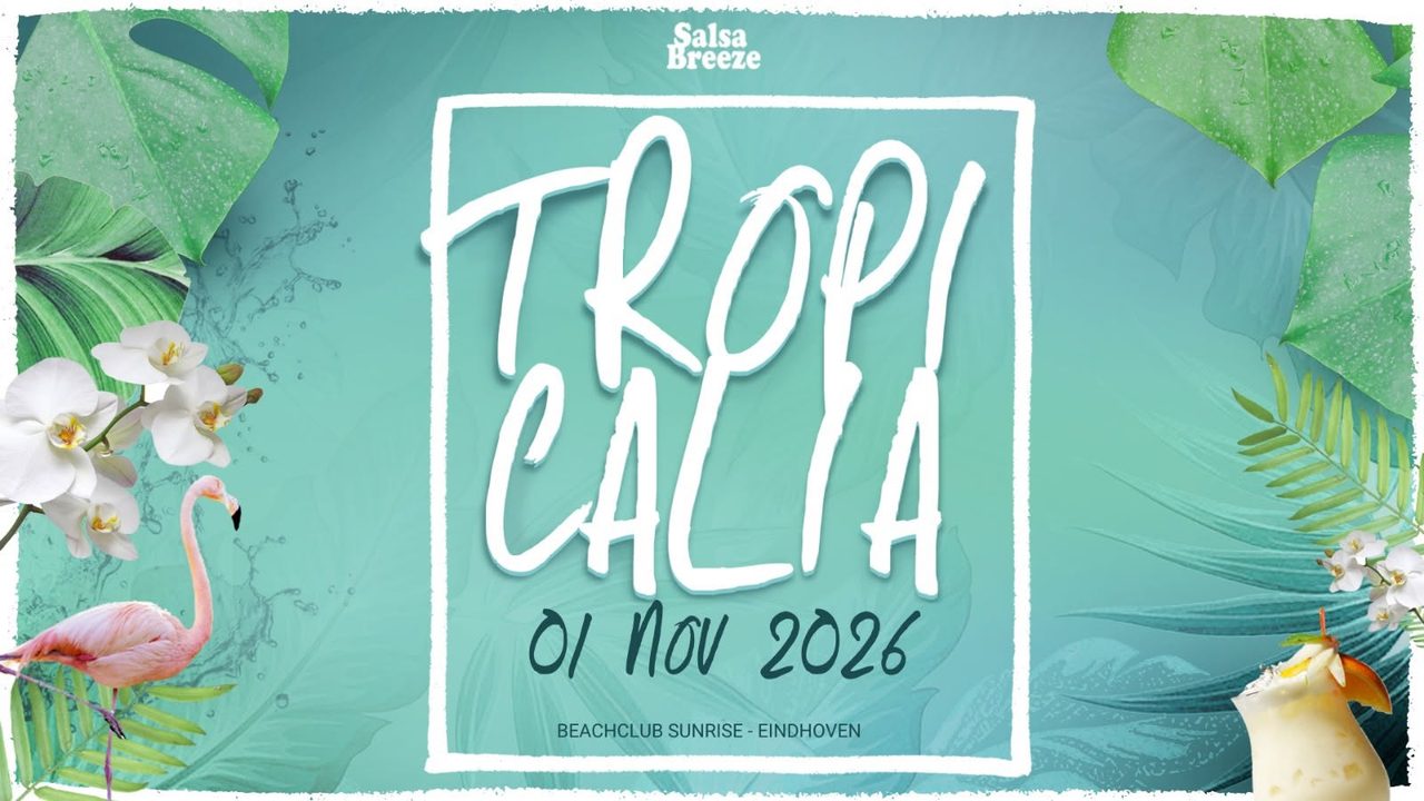 TROPICALIA | 01.11.2026 | Eindhoven | Beachclub Sunrise