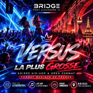 VERSUS PARTY LA + GROSSE SOIRÉE HIP-HOP, REGGAETON & OPEN FORMAT MUSIQUE DE FRANCE au BRIDGE