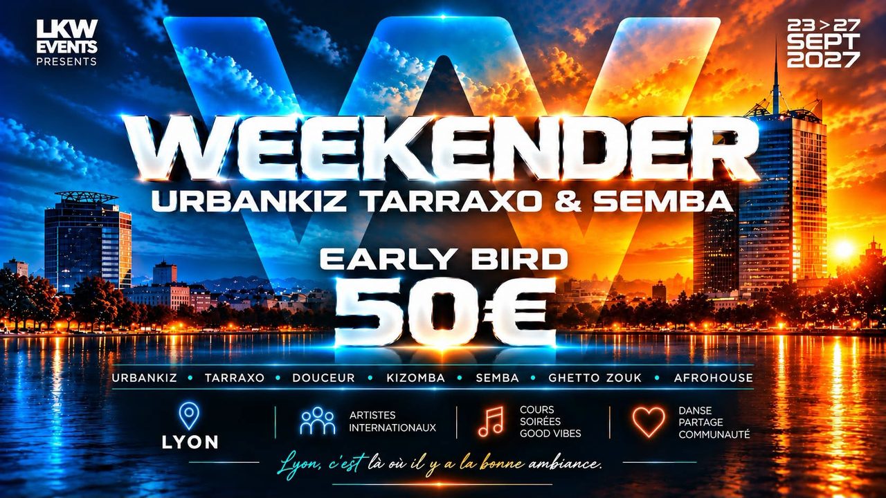 WEEKENDER URBAN KIZ & TARRAXO & SEMBA EDITION 2