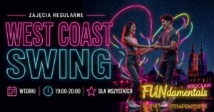 West Coast Swing – FUNdamentals – zajęcia techniczne OPEN