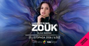 🌟 Zouk Lady Styling z Olhą Kishai – Wynieś swój taniec na nowy poziom! 🌟